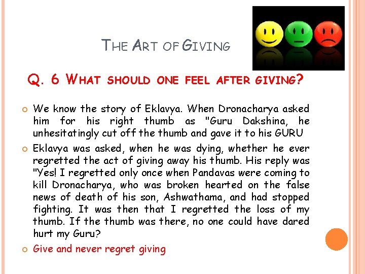 THE ART OF GIVING Q. 6 WHAT SHOULD ONE FEEL AFTER GIVING? We know