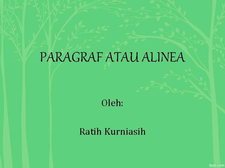 PARAGRAF ATAU ALINEA Oleh: Ratih Kurniasih 