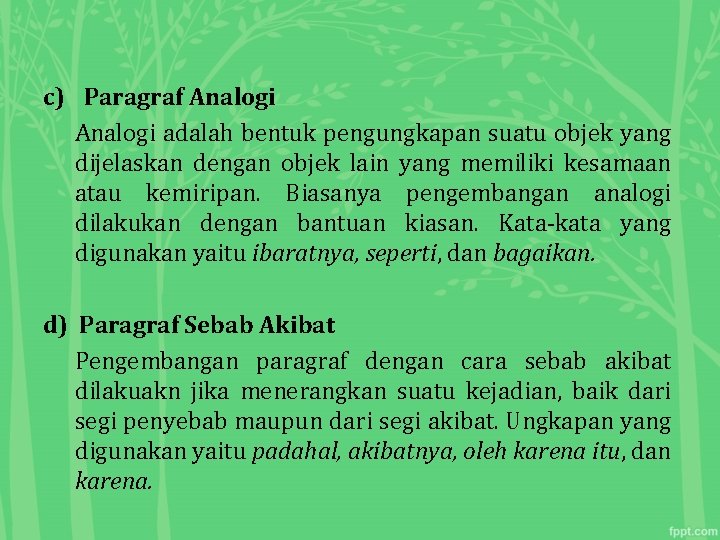 c) Paragraf Analogi adalah bentuk pengungkapan suatu objek yang dijelaskan dengan objek lain yang