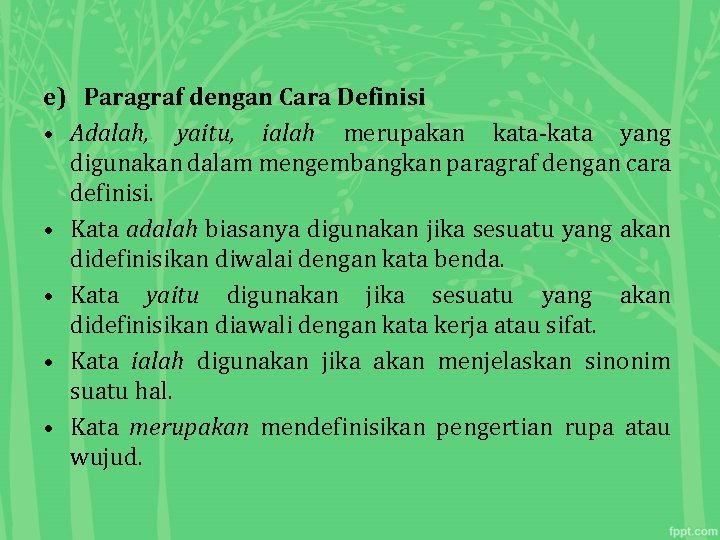 e) Paragraf dengan Cara Definisi • Adalah, yaitu, ialah merupakan kata-kata yang digunakan dalam