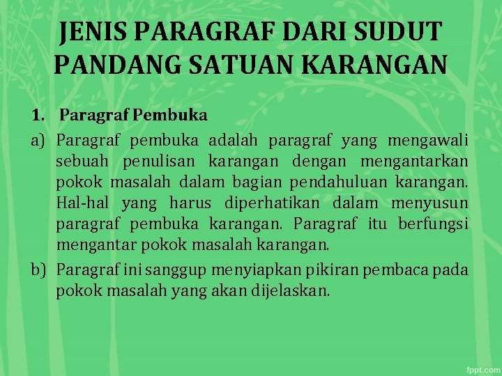 JENIS PARAGRAF DARI SUDUT PANDANG SATUAN KARANGAN 1. Paragraf Pembuka a) Paragraf pembuka adalah