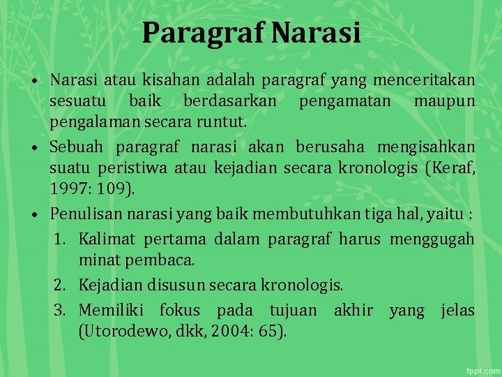 Paragraf Narasi • Narasi atau kisahan adalah paragraf yang menceritakan sesuatu baik berdasarkan pengamatan