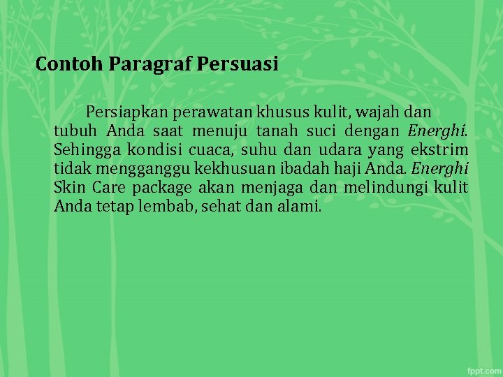 Contoh Paragraf Persuasi Persiapkan perawatan khusus kulit, wajah dan tubuh Anda saat menuju tanah