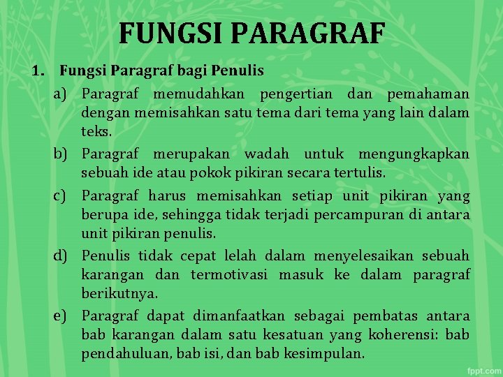 FUNGSI PARAGRAF 1. Fungsi Paragraf bagi Penulis a) Paragraf memudahkan pengertian dan pemahaman dengan