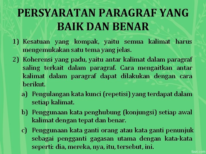 PERSYARATAN PARAGRAF YANG BAIK DAN BENAR 1) Kesatuan yang kompak, yaitu semua kalimat harus