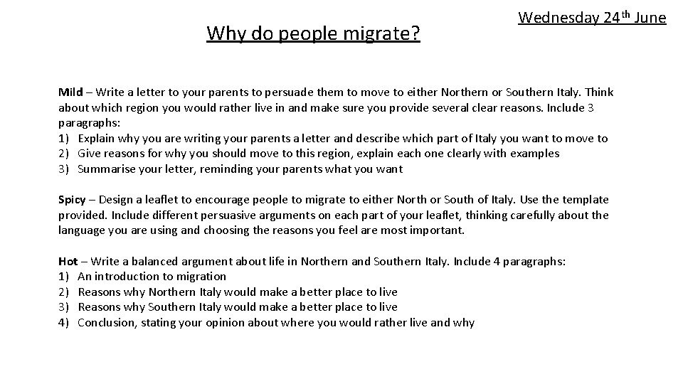 Why do people migrate? Wednesday 24 th June Mild – Write a letter to
