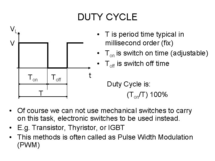 DUTY CYCLE VL • T is period time typical in millisecond order (fix) •