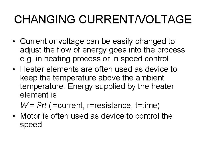 CHANGING CURRENT/VOLTAGE • Current or voltage can be easily changed to adjust the flow