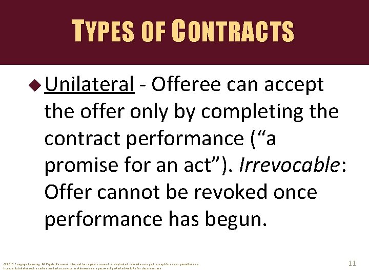 TYPES OF CONTRACTS u Unilateral - Offeree can accept the offer only by completing