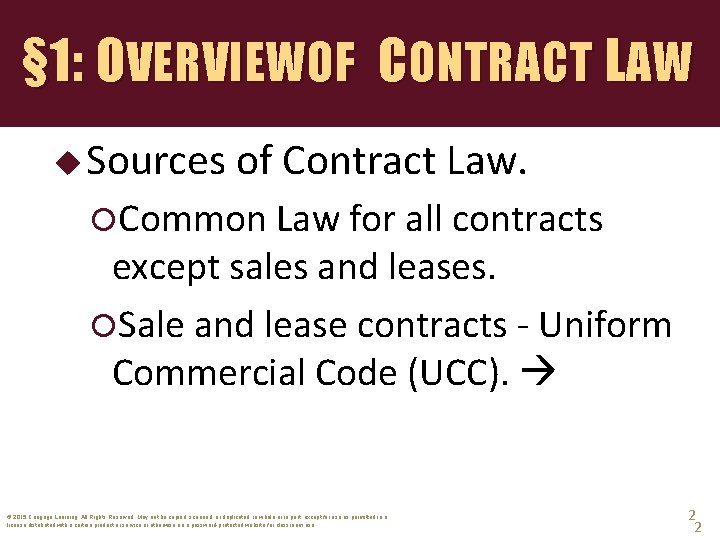 § 1: OVERVIEWOF CONTRACT LAW u Sources of Contract Law. Common Law for all