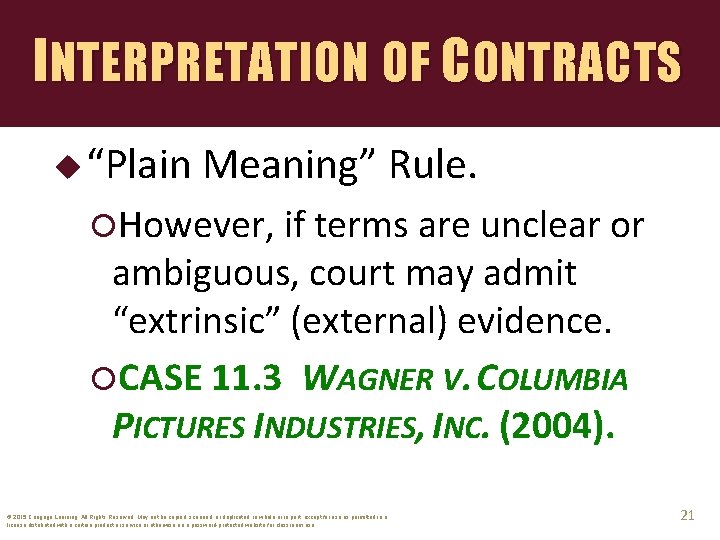 INTERPRETATION OF CONTRACTS u “Plain Meaning” Rule. However, if terms are unclear or ambiguous,