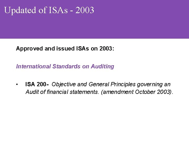 Updated of ISAs - 2003 Approved and issued ISAs on 2003: International Standards on