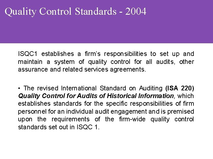 Quality Control Standards - 2004 ISQC 1 establishes a firm’s responsibilities to set up