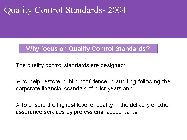 Quality Control Standards- 2004 Why focus on Quality Control Standards? The quality control standards
