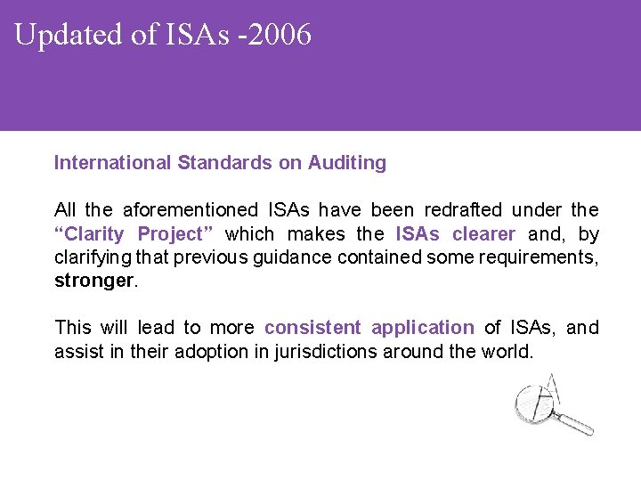 Updated of ISAs -2006 International Standards on Auditing All the aforementioned ISAs have been