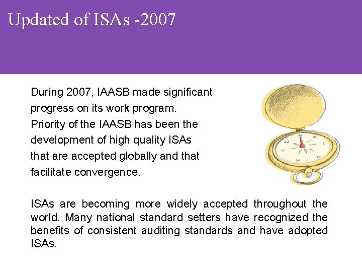 Updated of ISAs -2007 During 2007, IAASB made significant progress on its work program.