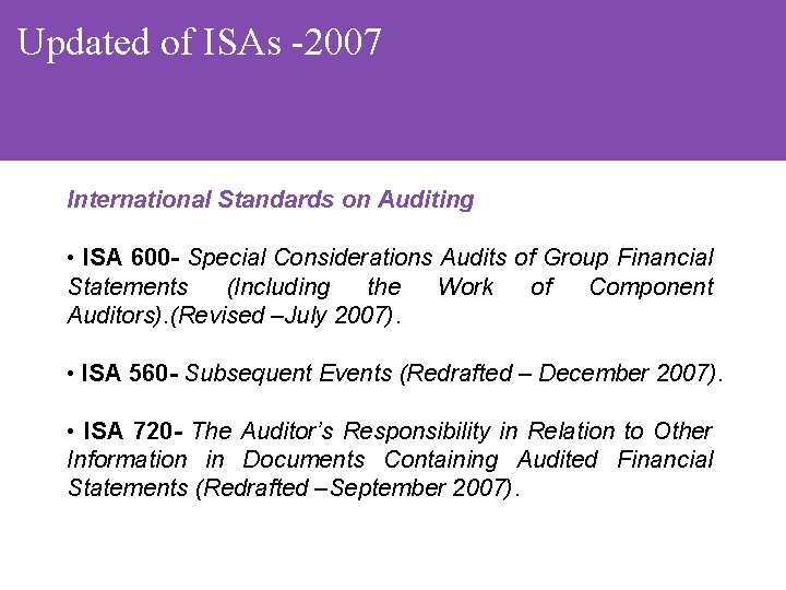 Updated of ISAs -2007 International Standards on Auditing • ISA 600 - Special Considerations