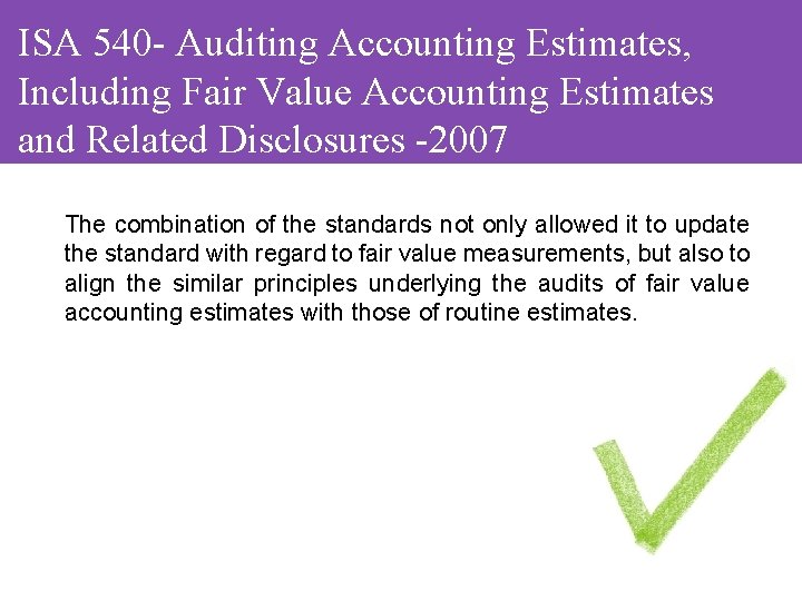 ISA 540 - Auditing Accounting Estimates, Including Fair Value Accounting Estimates and Related Disclosures