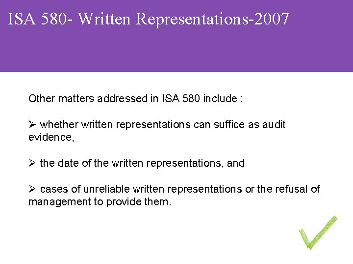 ISA 580 - Written Representations-2007 Other matters addressed in ISA 580 include : Ø