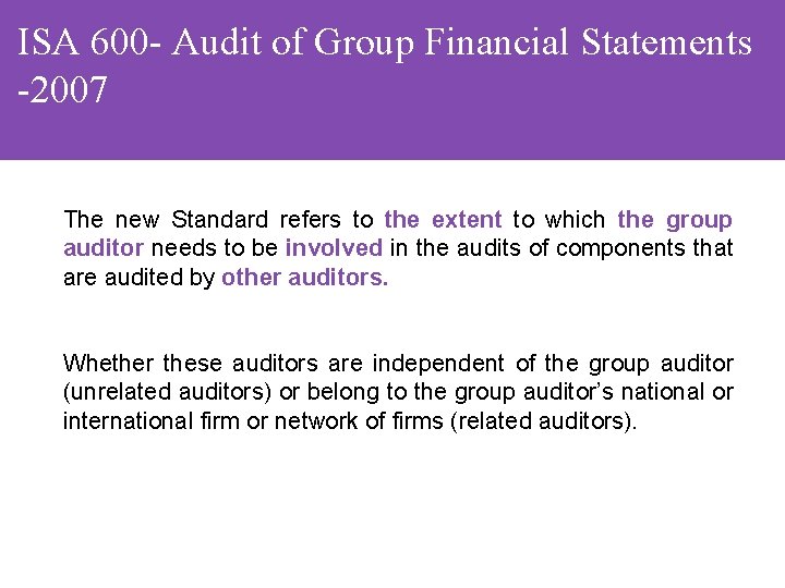 ISA 600 - Audit of Group Financial Statements -2007 The new Standard refers to