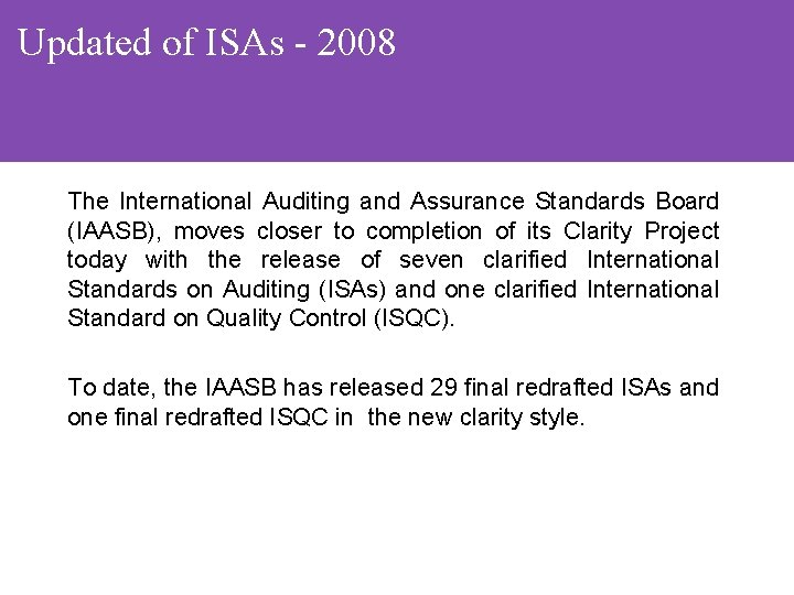Updated of ISAs - 2008 The International Auditing and Assurance Standards Board (IAASB), moves