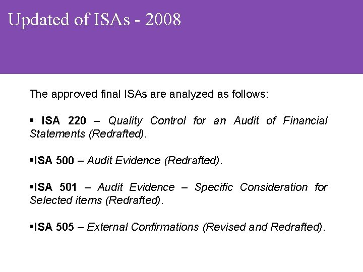 Updated of ISAs - 2008 The approved final ISAs are analyzed as follows: §