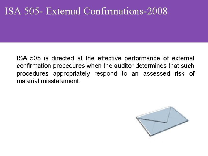 ISA 505 - External Confirmations-2008 ISA 505 is directed at the effective performance of