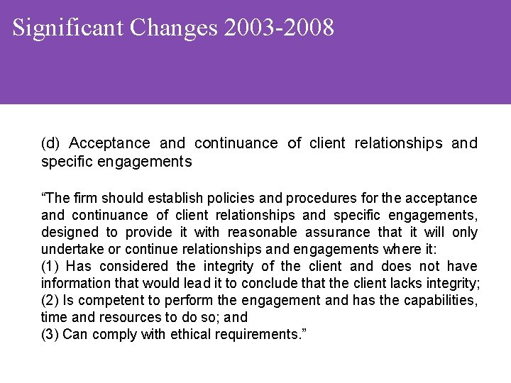 Significant Changes 2003 -2008 (d) Acceptance and continuance of client relationships and specific engagements