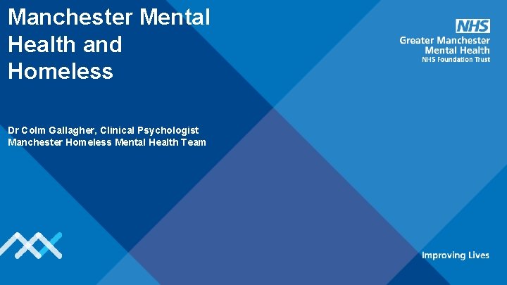 Manchester Mental Health and Homeless Dr Colm Gallagher, Clinical Psychologist Manchester Homeless Mental Health
