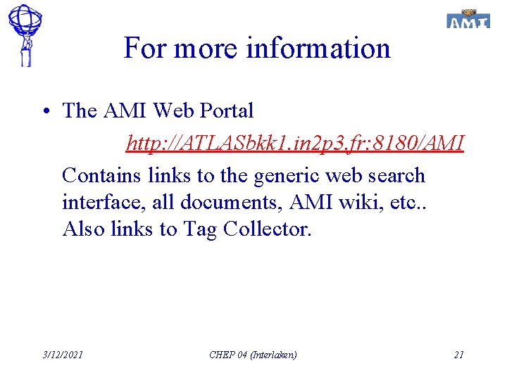 For more information • The AMI Web Portal http: //ATLASbkk 1. in 2 p