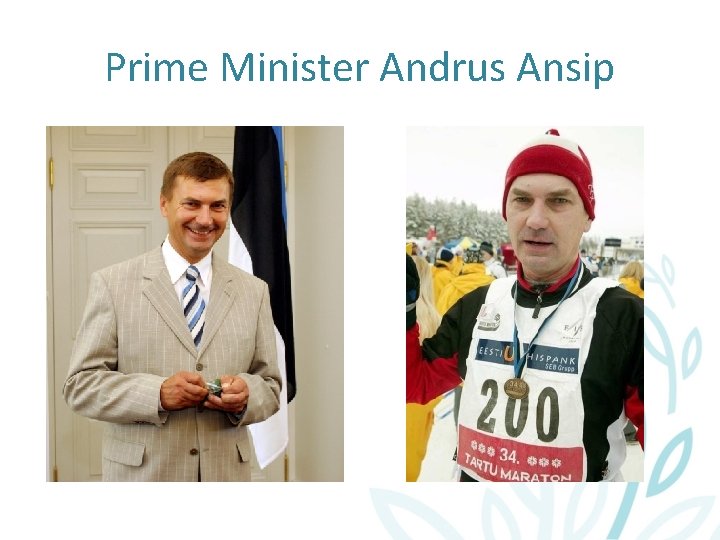 Prime Minister Andrus Ansip 