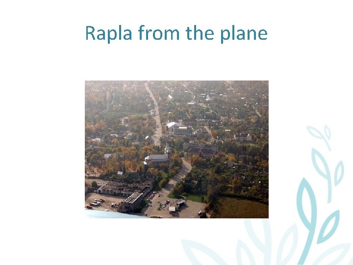 Rapla from the plane 