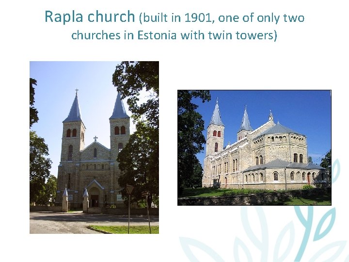 Rapla church (built in 1901, one of only two churches in Estonia with twin