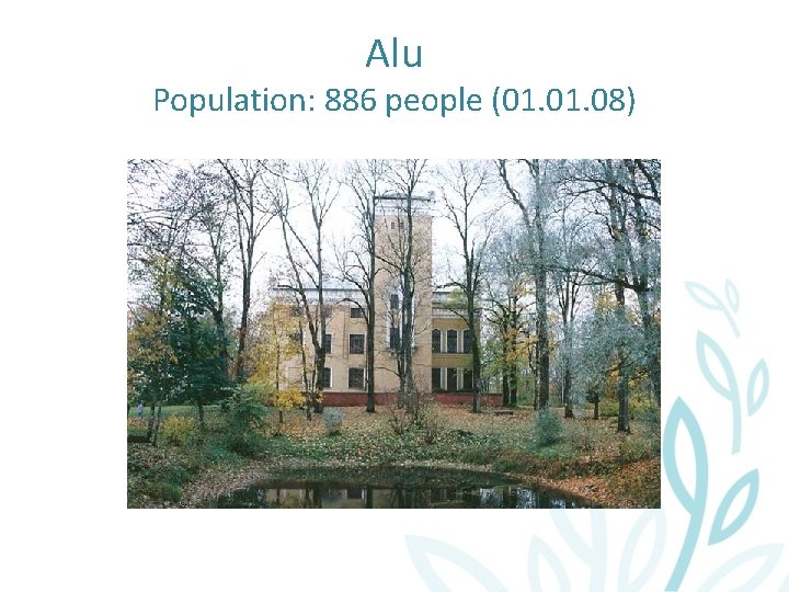 Alu Population: 886 people (01. 08) 