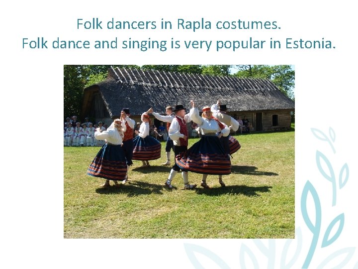 Folk dancers in Rapla costumes. Folk dance and singing is very popular in Estonia.