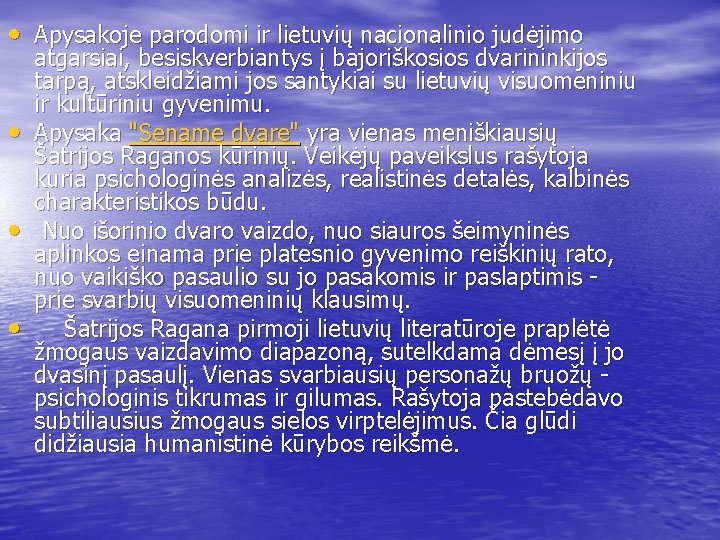  • Apysakoje parodomi ir lietuvių nacionalinio judėjimo • • • atgarsiai, besiskverbiantys į