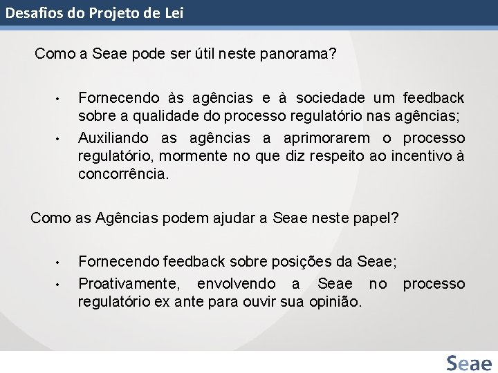 Desafios do Projeto de Lei Como a Seae pode ser útil neste panorama? •