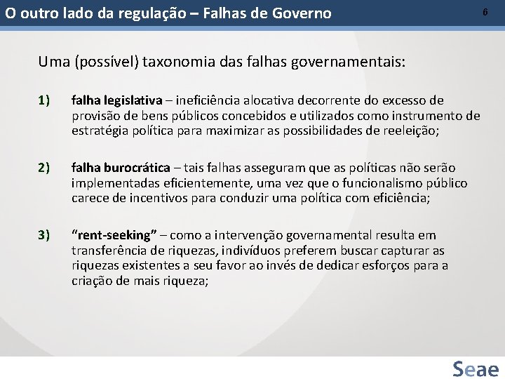 O outro lado da regulação – Falhas de Governo Uma (possível) taxonomia das falhas