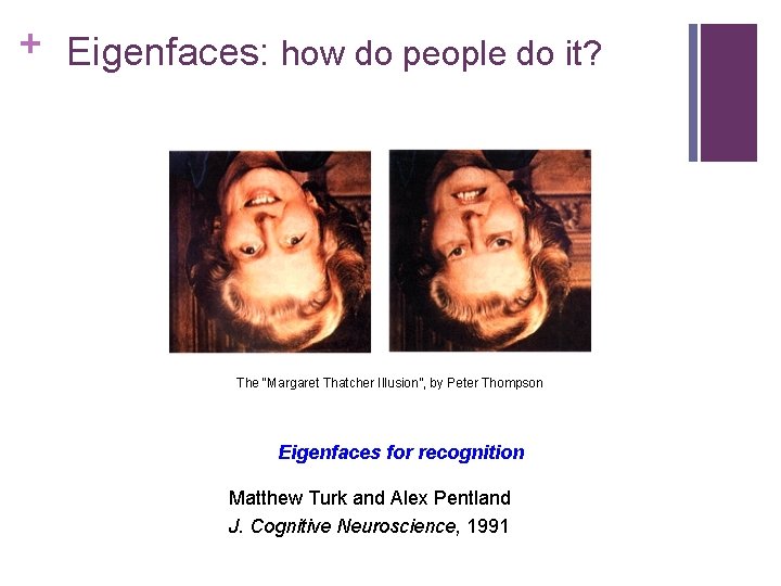 + Eigenfaces: how do people do it? The “Margaret Thatcher Illusion”, by Peter Thompson