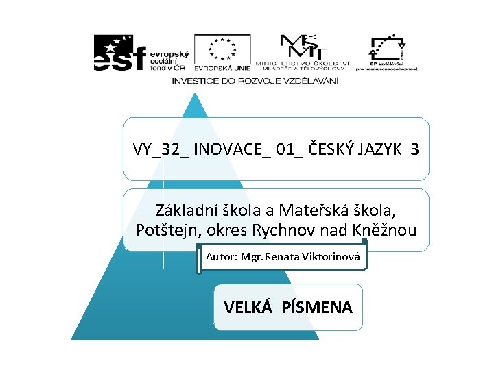 VY_32_ INOVACE_ 01_ ČESKÝ JAZYK 3 Základní škola a Mateřská škola, Potštejn, okres Rychnov