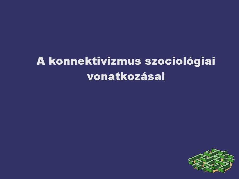 A konnektivizmus szociológiai vonatkozásai 