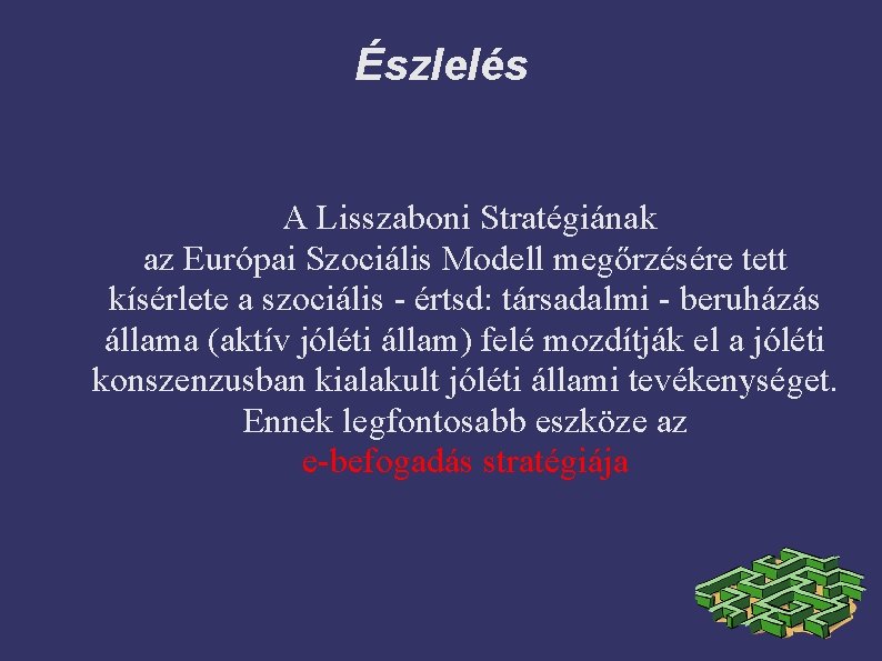 Észlelés A Lisszaboni Stratégiának az Európai Szociális Modell megőrzésére tett kísérlete a szociális -