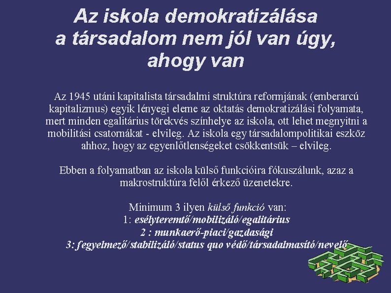 Az iskola demokratizálása a társadalom nem jól van úgy, ahogy van Az 1945 utáni