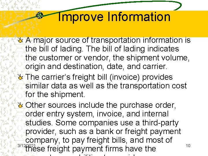 Improve Information A major source of transportation information is the bill of lading. The