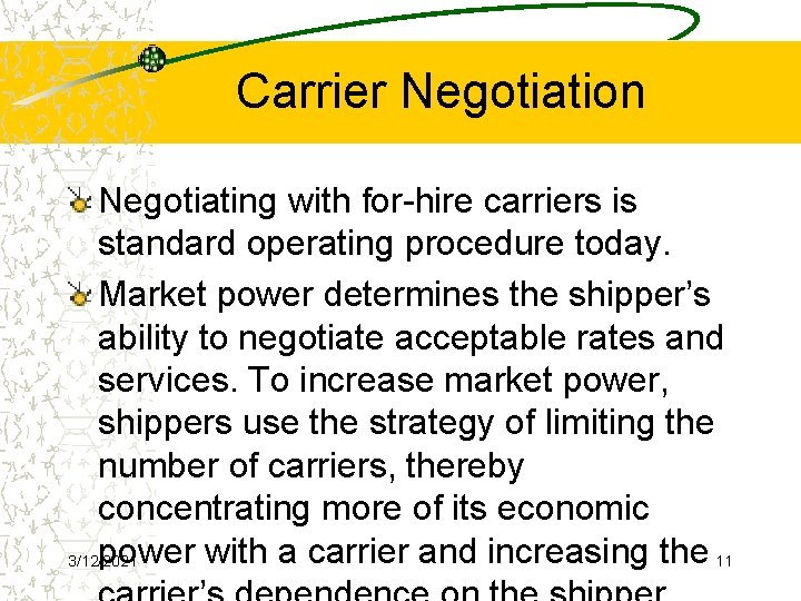 Carrier Negotiation Negotiating with for-hire carriers is standard operating procedure today. Market power determines