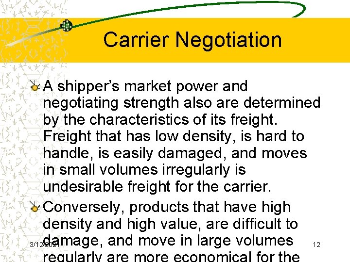 Carrier Negotiation A shipper’s market power and negotiating strength also are determined by the