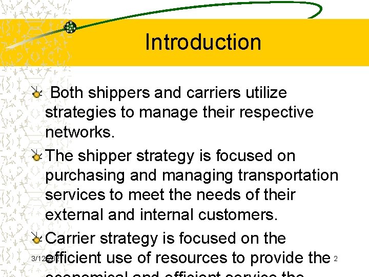 Introduction Both shippers and carriers utilize strategies to manage their respective networks. The shipper