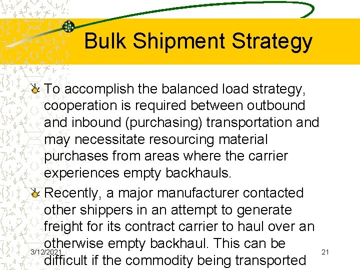 Bulk Shipment Strategy To accomplish the balanced load strategy, cooperation is required between outbound