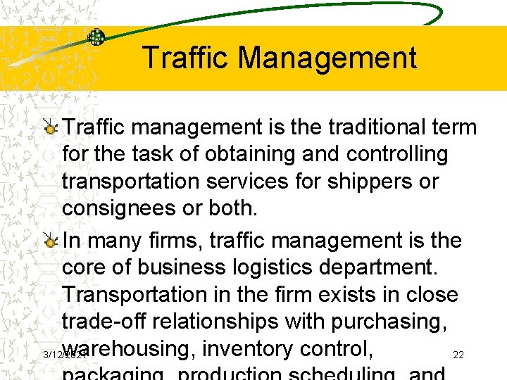 Traffic Management Traffic management is the traditional term for the task of obtaining and