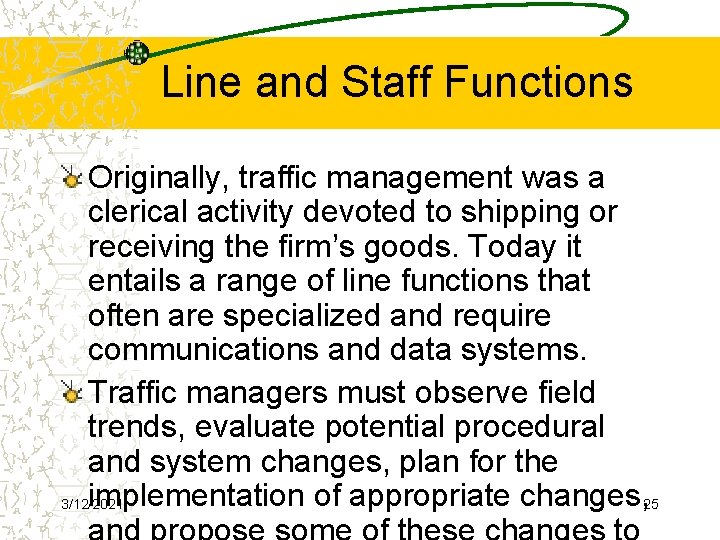 Line and Staff Functions Originally, traffic management was a clerical activity devoted to shipping